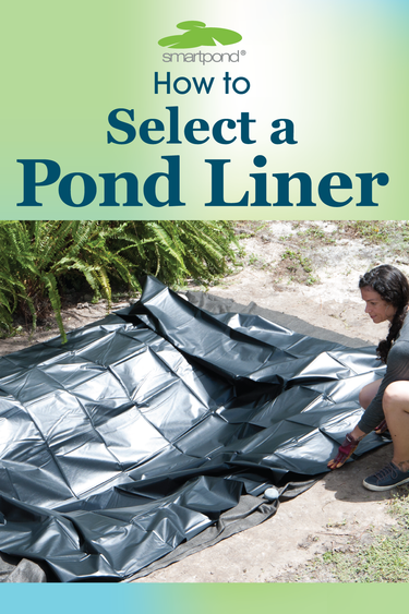 how to select a pond liner – smartpond® backyard blog